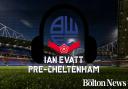 LISTEN: Ian Evatt's press conference pre Bolton Wanderers v Cheltenham Town
