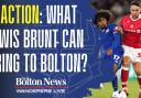 We look at what Lewis Brunt could bring to Bolton Wanderers