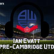 LISTEN: Ian Evatt's press conference ahead of Wanderers' game at Cambridge