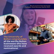 The University of Bolton is delighted to support the 2023 Bolton Business Awards.